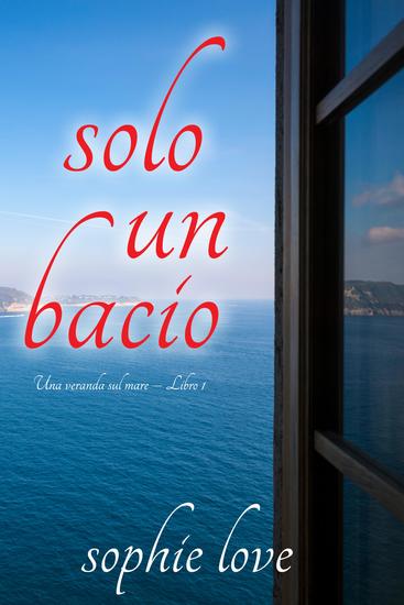 Solo un bacio (Una veranda sul mare – Libro 1) - cover