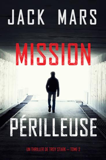 Mission Périlleuse (Un Thriller de Troy Stark — Tome 2) - cover