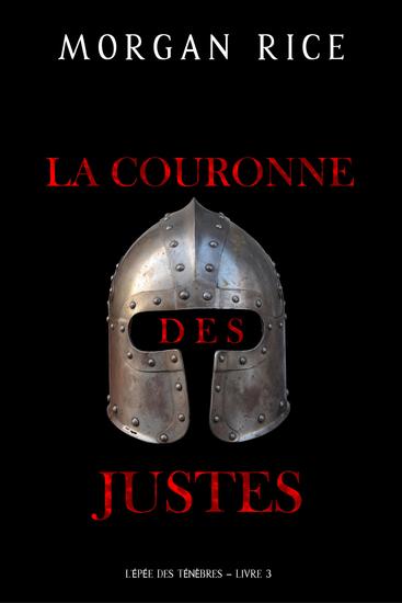 La Couronne des justes (L'Epée des Ténèbres – Livre 3) - cover