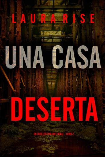 Una Casa Deserta (Un thriller con Bree Noble - Libro 2) - cover