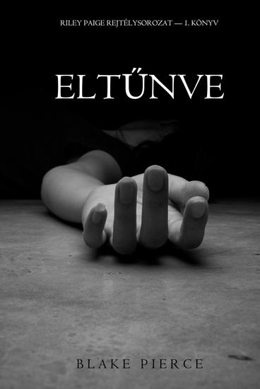 Eltűnve (Riley Paige Rejtélysorozat — 1 Könyv) - cover