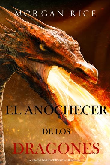 El Anochecer de los Dragones (La Era de los Hechiceros—Libro Seis) - cover