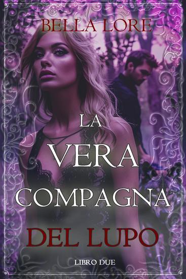 La Vera Compagna del Lupo (Libro Due) - cover