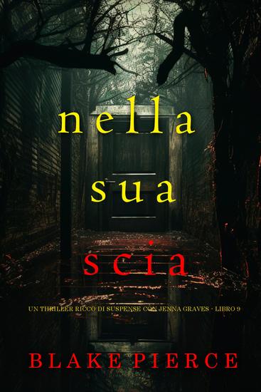 Nella Sua Scia (Un thriller ricco di suspense con Jenna Graves - Libro 9) - cover