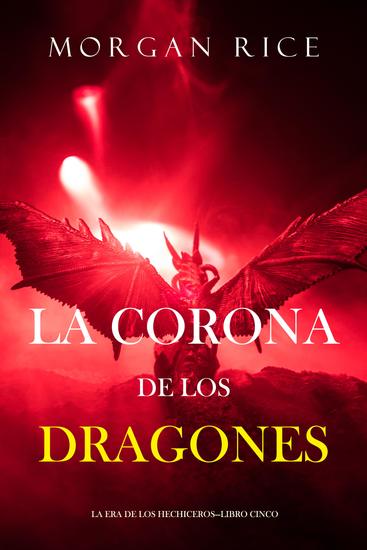 La Corona de los Dragones (La Era de los Hechiceros—Libro Cinco) - cover