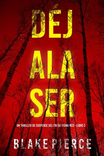 Déjala ser (Un thriller de suspense del FBI de Fiona Red - Libro 2) - cover
