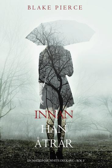 Innan han åtrår (En Mackenzie White-deckare – Bok 3) - cover