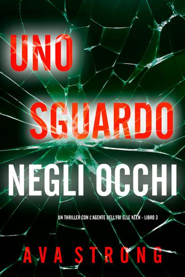 Uno Sguardo Negli Occhi (Un Thriller con l'Agente dell'FBI Elle Keen - Libro 3) - cover