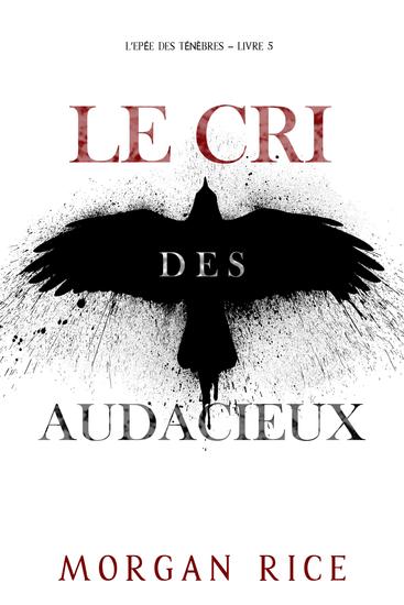 Le Cri des audacieux (L'Epée des Ténèbres – Livre 5) - cover