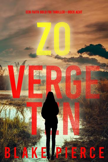 Zo Vergeten (Een Faith Bold FBI Thriller—Boek Acht) - cover