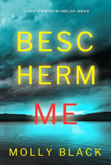 Bescherm Me (Een Katie Winter FBI Thriller—Boek 8) - cover
