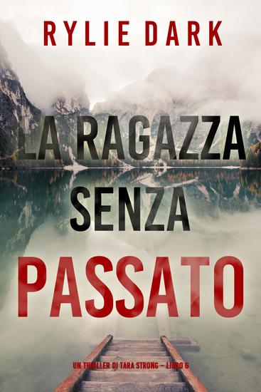 La Ragazza Senza Passato (Un thriller di Tara Strong – Libro 6) - cover
