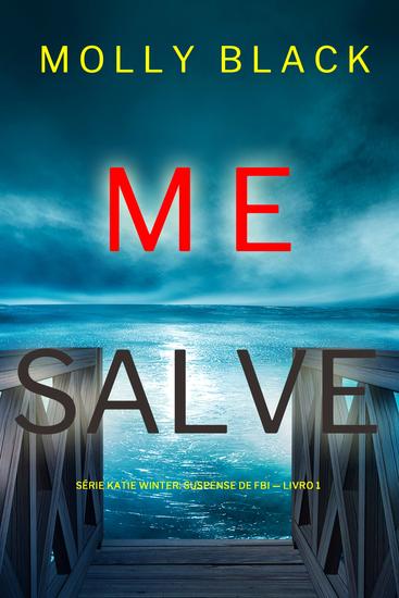 Me Salve (Série Katie Winter: Suspense de FBI — Livro 1) - cover