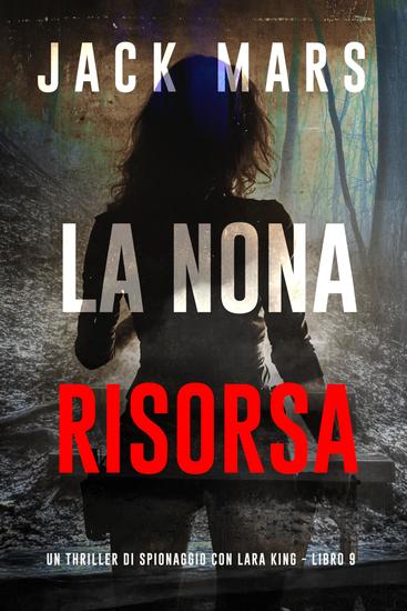 La Nona Risorsa (Un thriller di spionaggio con Lara King - Libro 9) - cover