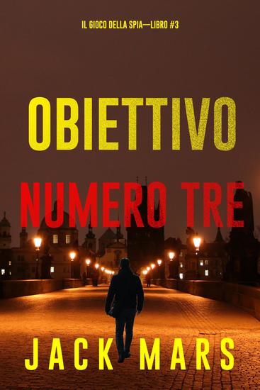 Obiettivo numero tre (Il gioco della spia—Libro #3) - cover