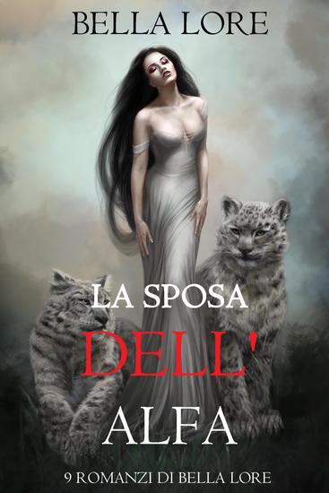 La Sposa dell'Alfa: il 7° di 9 romanzi di Bella Lore - cover