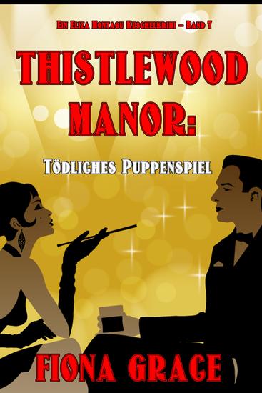 Thistlewood Manor: Mord auf Umwegen (Ein Eliza Montagu Kuschelkrimi – Band 6) - cover