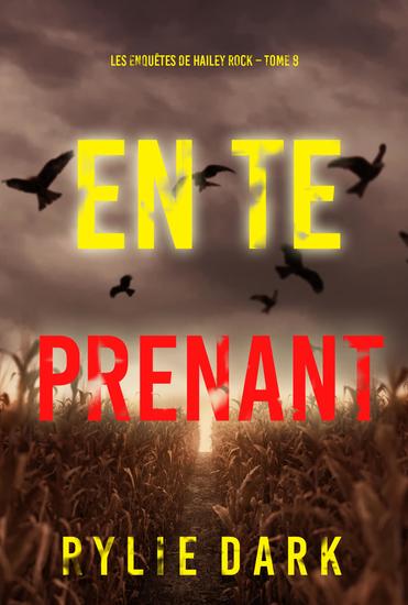 En te prenant (Les enquêtes de Hailey Rock – Tome 8) - cover