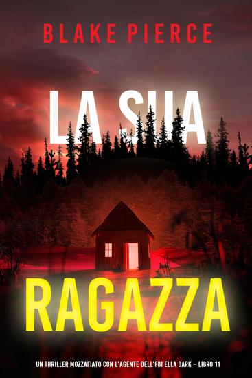 La Sua Ragazza (Un thriller mozzafiato con l'agente dell'FBI Ella Dark – Libro 11) - cover