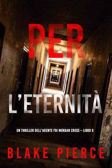 Per L'Eternità (Un thriller dell'agente FBI Morgan Cross – Libro 9) - cover