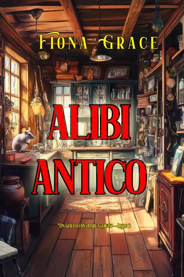 Alibi Antico (Un giallo con Darla Digby—Libro 2) - cover