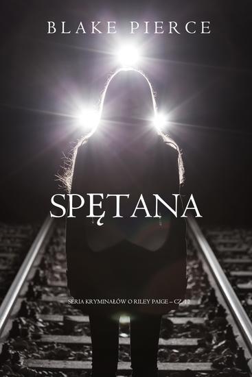 Spętana (Seria kryminałów o Riley Paige – Cz 12) - cover