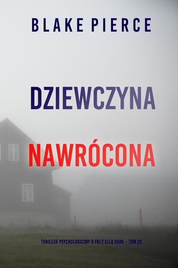 Dziewczyna nawrócona (Thriller psychologiczny o FBI z Ellą Dark – Tom 20) - cover