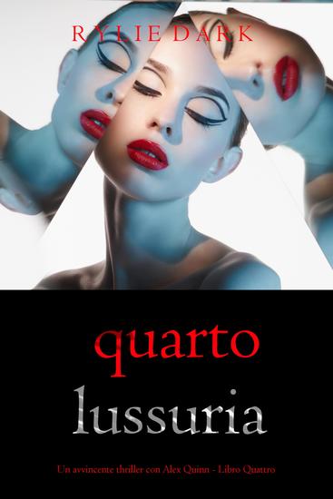 Quarto: Lussuria (Un avvincente thriller con Alex Quinn - Libro Quattro) - cover