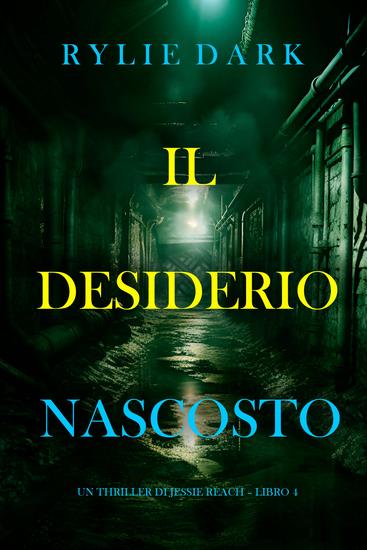Il Desiderio Nascosto (Un thriller di Jessie Reach – Libro 4) - cover