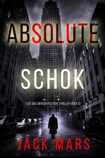 Absolute Schok (Een Jake Mercer Politieke Thriller—Boek 10) - cover