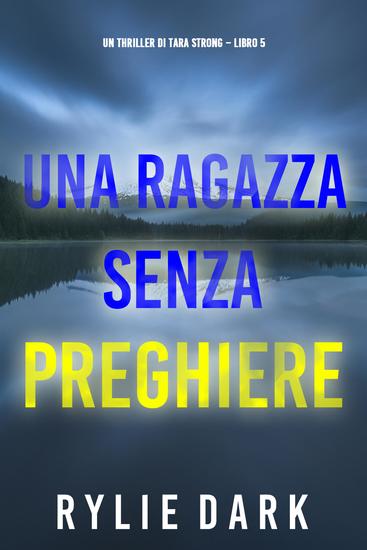 Una ragazza senza preghiere (Un thriller di Tara Strong – Libro 5) - cover
