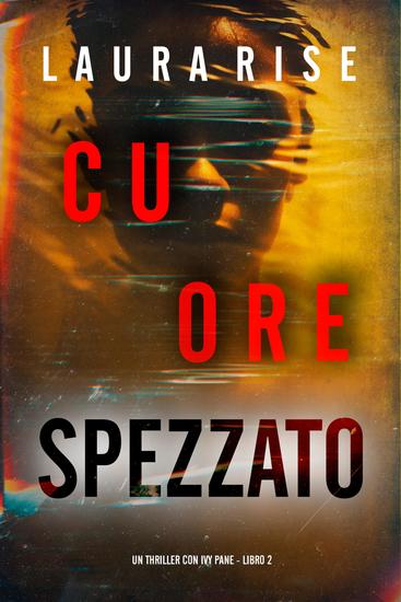 Cuore Spezzato (Un thriller con Ivy Pane - Libro 2) - cover