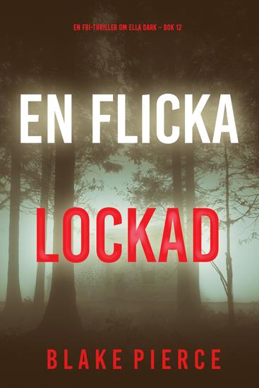 En flicka lockad (En FBI-thriller om Ella Dark – Bok 12) - cover