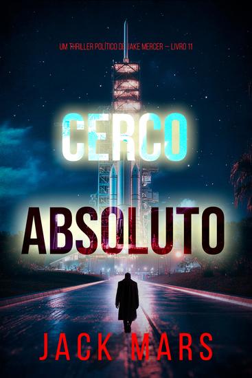 Cerco Absoluto (Um Thriller Político de Jake Mercer — Livro 11) - cover