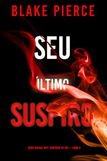 Seu Último Suspiro (Série Rachel Gift: Suspense de FBI — Livro 6) - cover