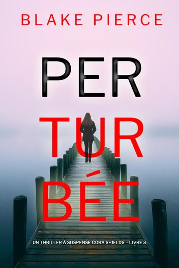 Perturbée (Un thriller à suspense Cora Shields – Livre 3) - cover