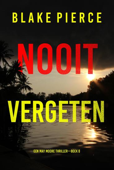 Nooit Vergeten (Een May Moore Thriller—Boek 8) - cover