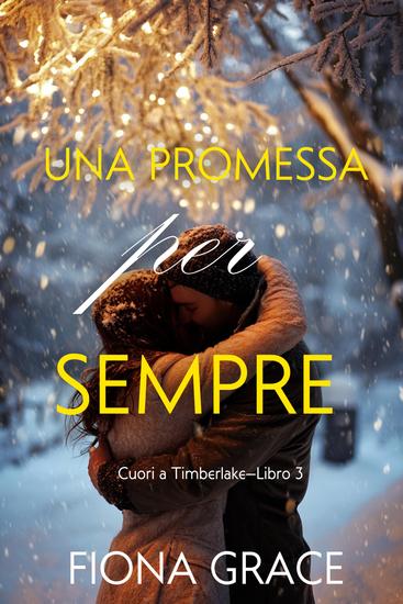 Una promessa per sempre (Cuori a Timberlake—Libro 3) - cover