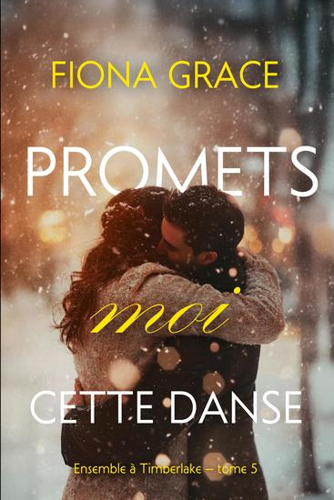 Promets-moi cette danse (Ensemble à Timberlake — tome 5) - cover
