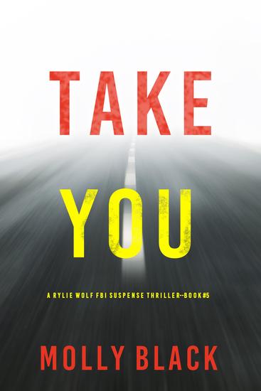 Take You (A Rylie Wolf FBI Suspense Thriller—Book Five) - cover