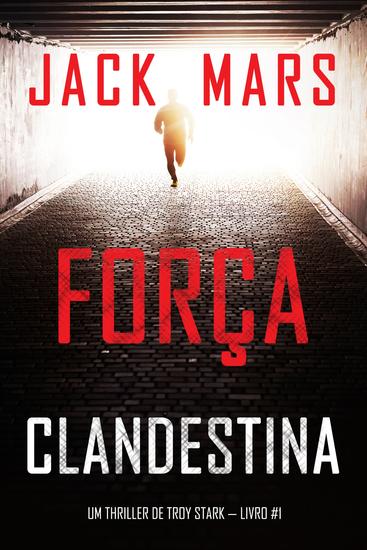 Força Clandestina (Um Thriller de Troy Stark — Livro #1) - cover