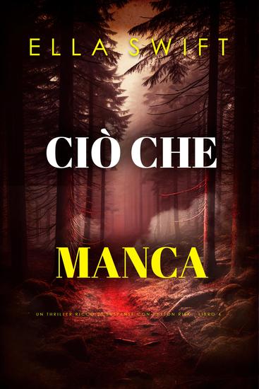 Ciò Che Manca (Un thriller ricco di suspense con Peyton Risk - Libro 4) - cover