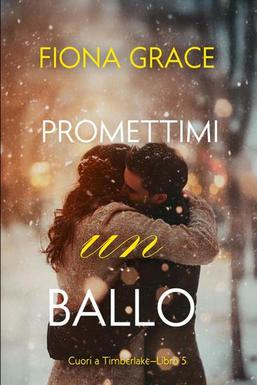 Promettimi un ballo (Cuori a Timberlake—Libro 5) - cover