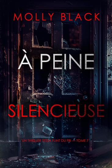 À peine silencieuse (Un thriller Tessa Flint du FBI — tome 7) - cover