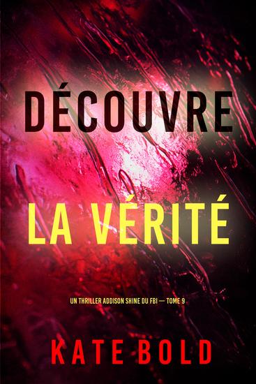 Découvre la vérité (Un thriller Addison Shine du FBI — tome 9) - cover