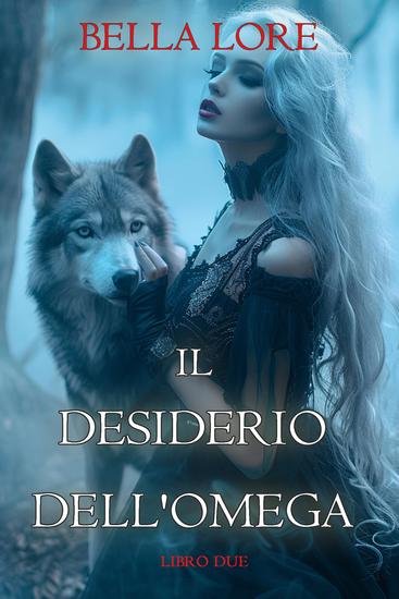 Il Desiderio dell'Omega (Libro Due) - cover