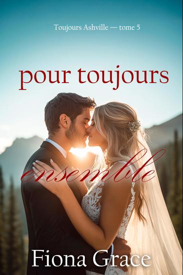 Pour toujours ensemble (Toujours Ashville — tome 5) - cover
