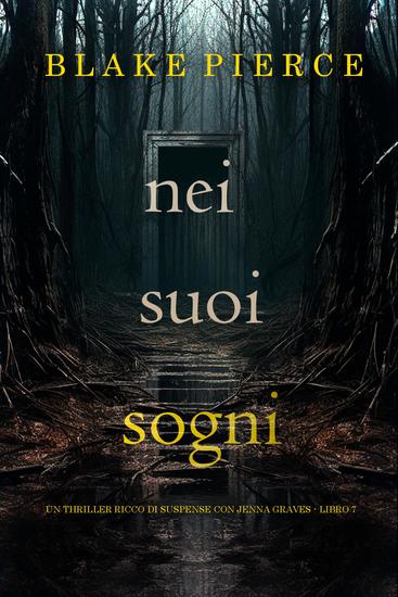 Nei Suoi Sogni (Un thriller ricco di suspense con Jenna Graves - Libro 7) - cover