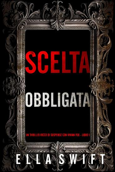 Scelta Obbligata (Un thriller ricco di suspense con Vivian Fox - Libro 1) - cover
