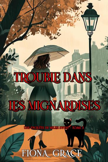 Trouble dans les mignardises (Une enquête de Millie Swiss — tome 3) - cover